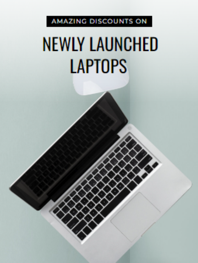 Amazing Discounts On Newly Launched Laptops!